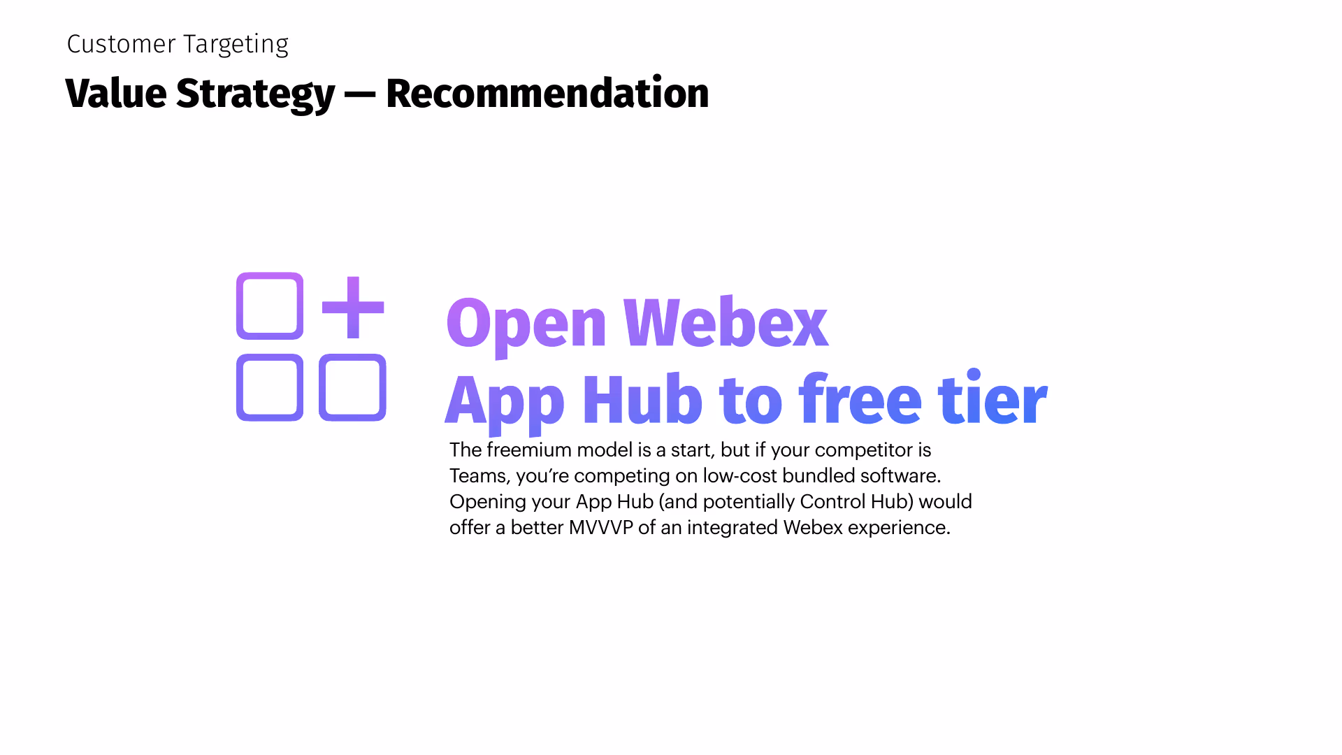 Deck page 20 — Value Strategy recommendation: "Open Webex App Hub to free tier." Body text: the freemium model is a start, but competing with Teams's bundled software means opening the App Hub (and potentially Control Hub) for a better minimum viable integrated experience.